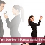 Know If Your Sweetheart Is Marriage Material- Here’s How!!