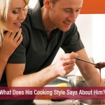 What Does His Cooking Style Says About Him