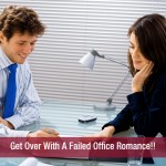 Get Over With A Failed Office Romance!!