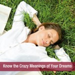 Know the Crazy Meanings of Your Dreams