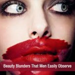 Beauty Blunders That Men Easily Observe