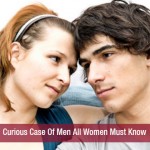 Curious Case Of Men All Women Must Know