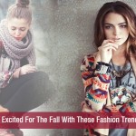 Get Excited For The Fall With These Fashion Trends!!
