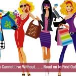 Girls Cannot Live Without……Read on to Find Out!!!!!
