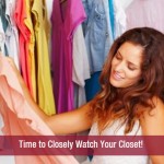 Time to Closely Watch Your Closet!