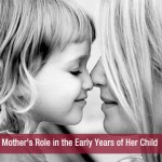 Mother’s Role in the Early Years of Her Child