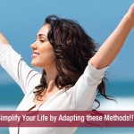 Simplify Your Life by Adapting these Methods!!!