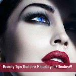 Beauty Tips that are Simple yet Effective!!