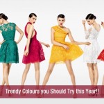 Trendy Colours you Should Try this Year!!