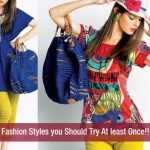Fashion Styles you Should Try At least Once!!