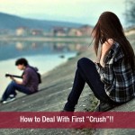 How to Deal With First “Crush”!!