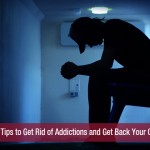 5 Easy Tips to Get Rid of Addictions and Get Back Your Control!