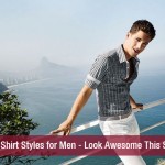 Summer Shirt Styles for Men – Look Awesome This Summer!